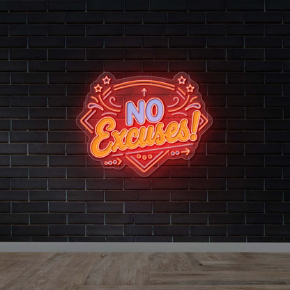 No Excuses! - Premium Neon Artwork