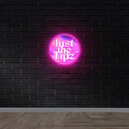 Just The Tipz - Premium Neon Artwork