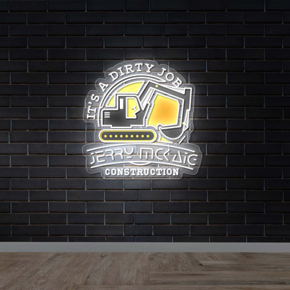 IT'S A DIRTY JOB - Premium Neon Artwork