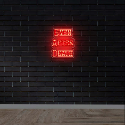 Even After Death - Premium Neon Artwork