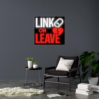 LINK or LEAVE version 2 - Premium Neon Artwork