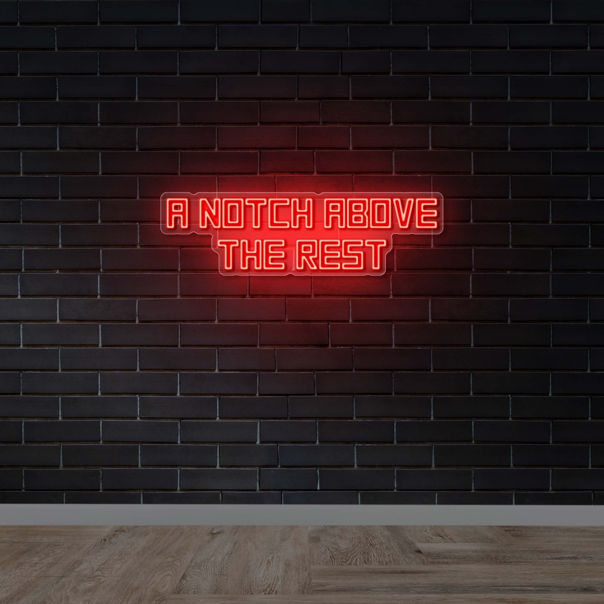A Notch Above The Rest - Premium Neon Artwork