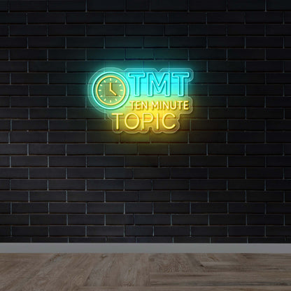 Ten Minute Topic - Premium Neon Artwork