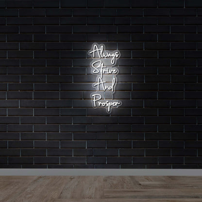 Always Strive And Prosper - Premium Neon Artwork