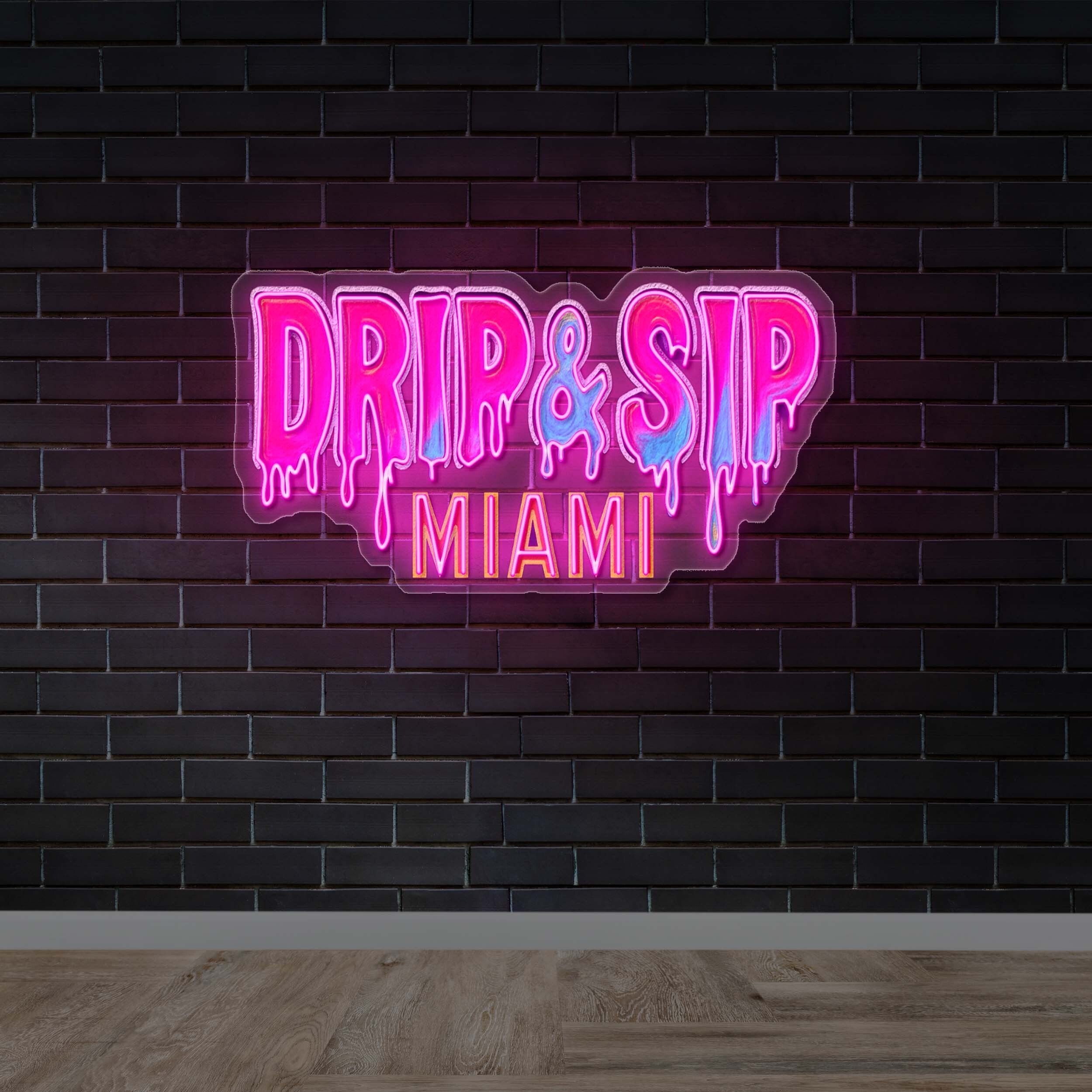 DRIP & SIP MIAMI  - Premium Neon Artwork