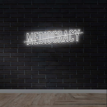 MEDIOCRACY - Premium Neon Artwork