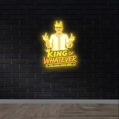 King of Whatever - Premium Neon Artwork