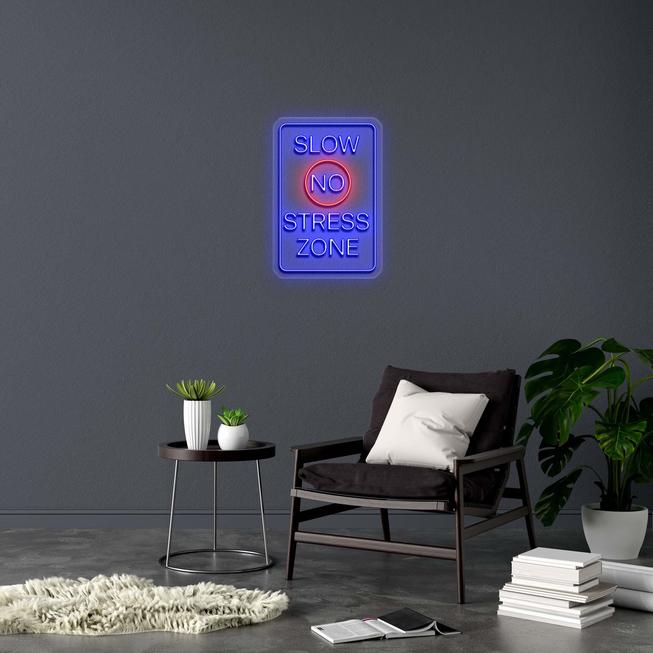 SLOW NO STRESS ZONE - Premium Neon Artwork