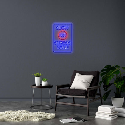 SLOW NO STRESS ZONE - Premium Neon Artwork