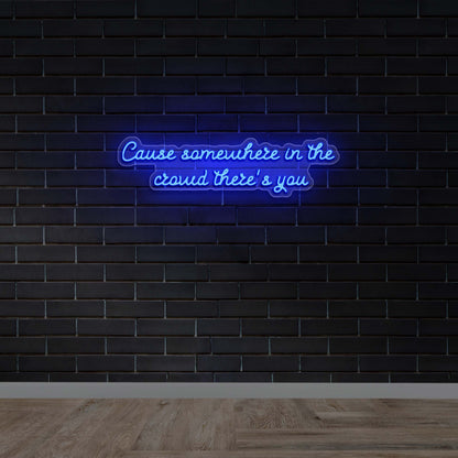 Cause somewhere in the crowd there’s you (version 1) - Premium Neon Artwork