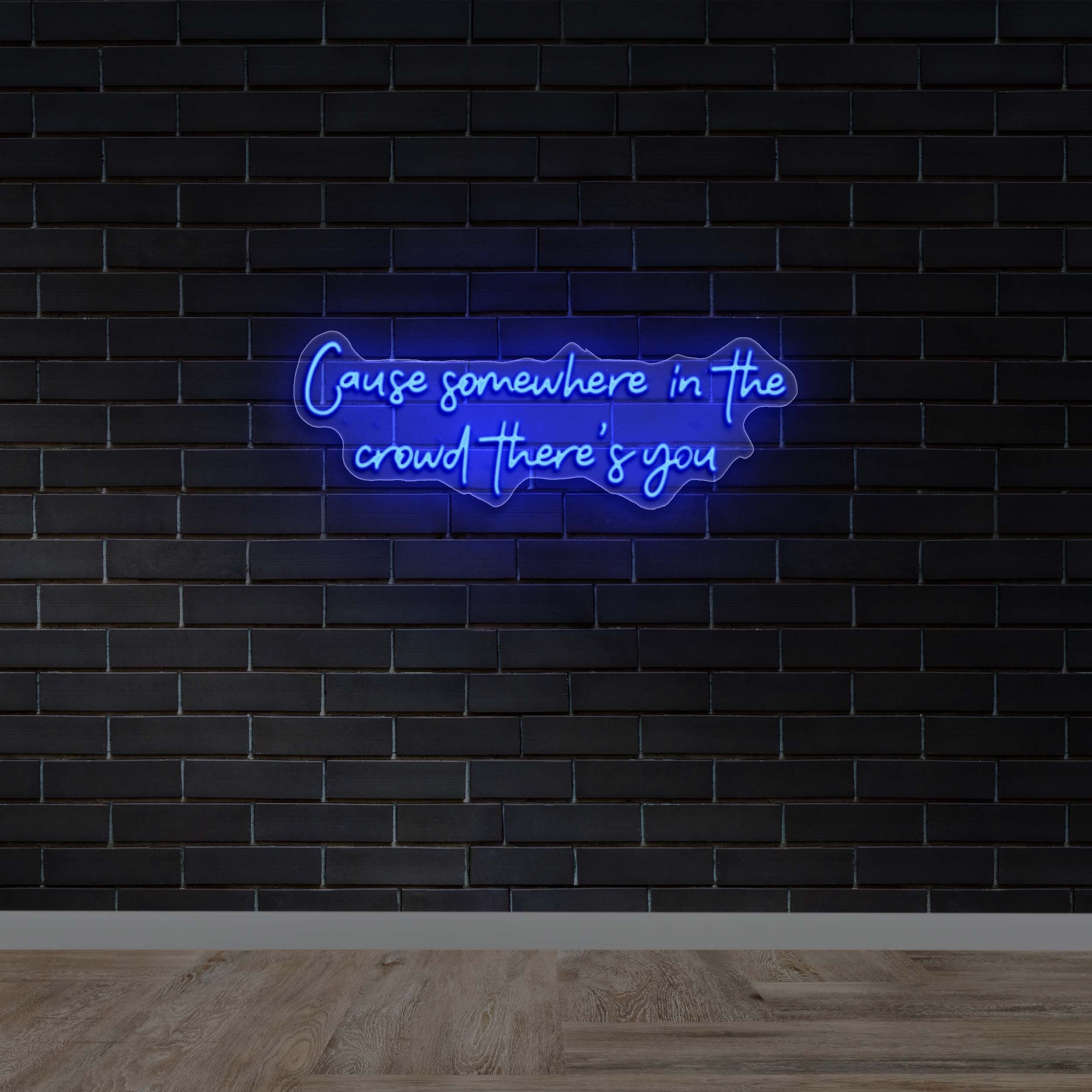 Cause somewhere in the crowd there’s you (version 2) - Premium Neon Artwork