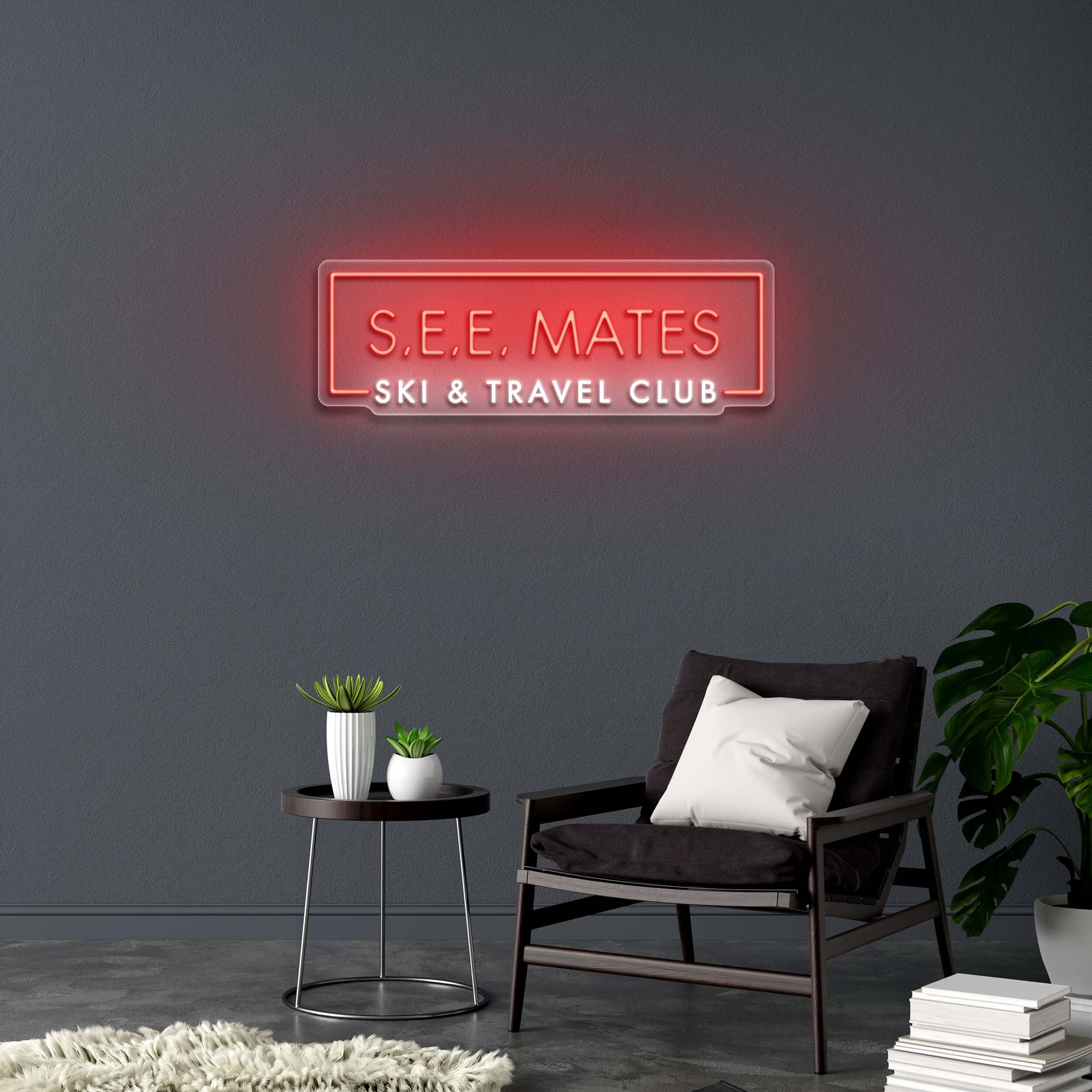 SEE MATES SKI & TRAVEL CLUB | 2nd Version - Premium Neon Artwork