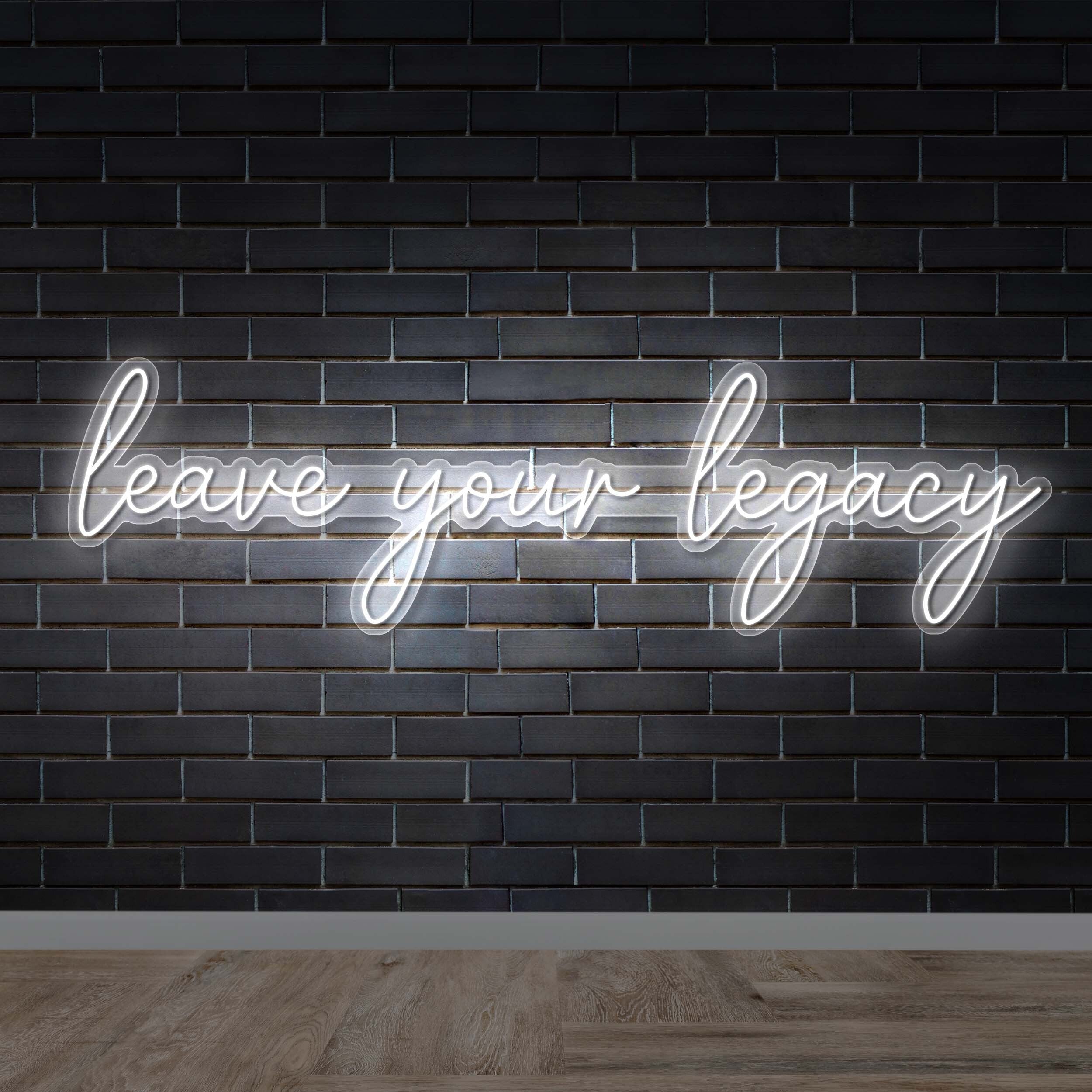Leave your Legacy - Premium Neon Artwork
