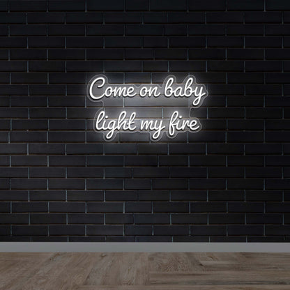 Come on baby light my fire -  Premium Neon Artwork