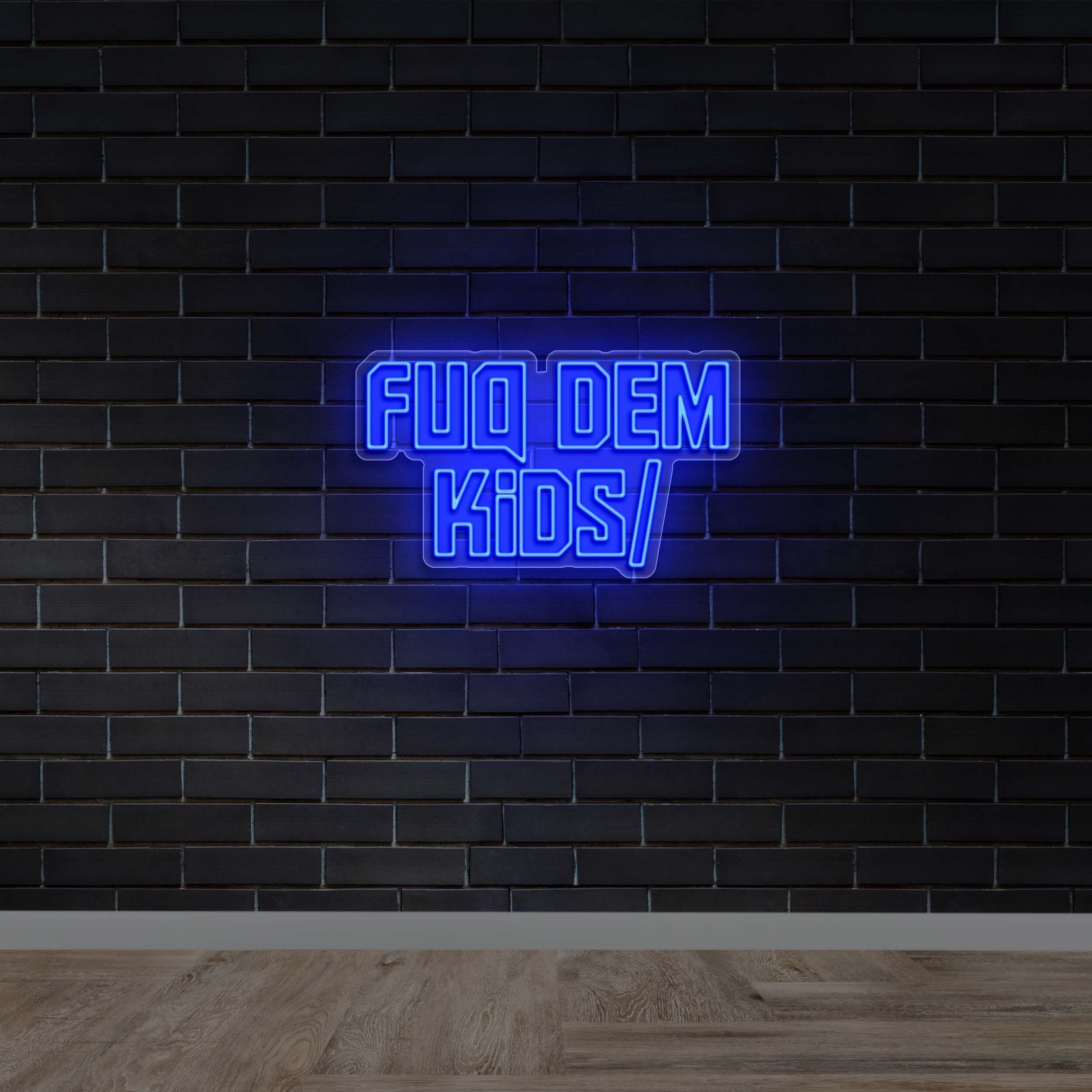 FUQ DEM KIDS - Premium Neon Artwork