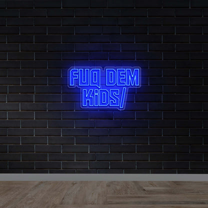 FUQ DEM KIDS - Premium Neon Artwork