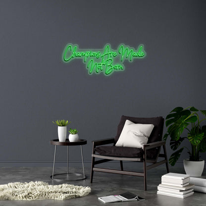 Champions Are Made Not Born - Premium Neon Artwork