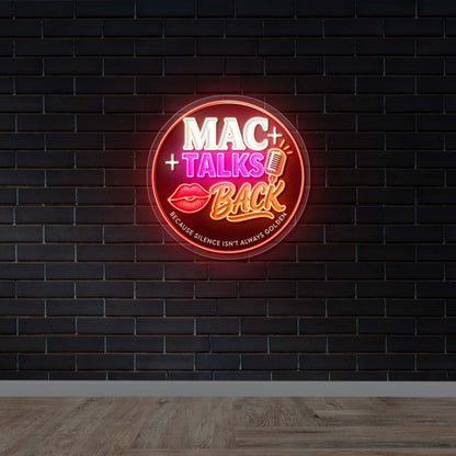 MAC TALKS BACK -  Premium Neon Artwork