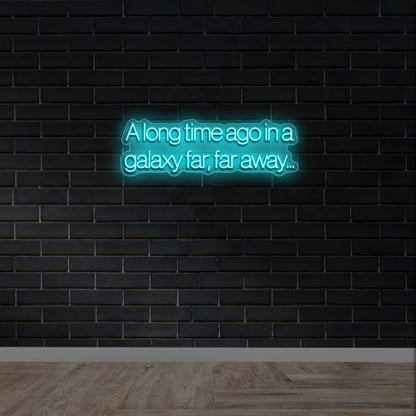 A Long Time Ago in a Galaxy Far, Far Away (Arimo font) - Premium Neon Artwork