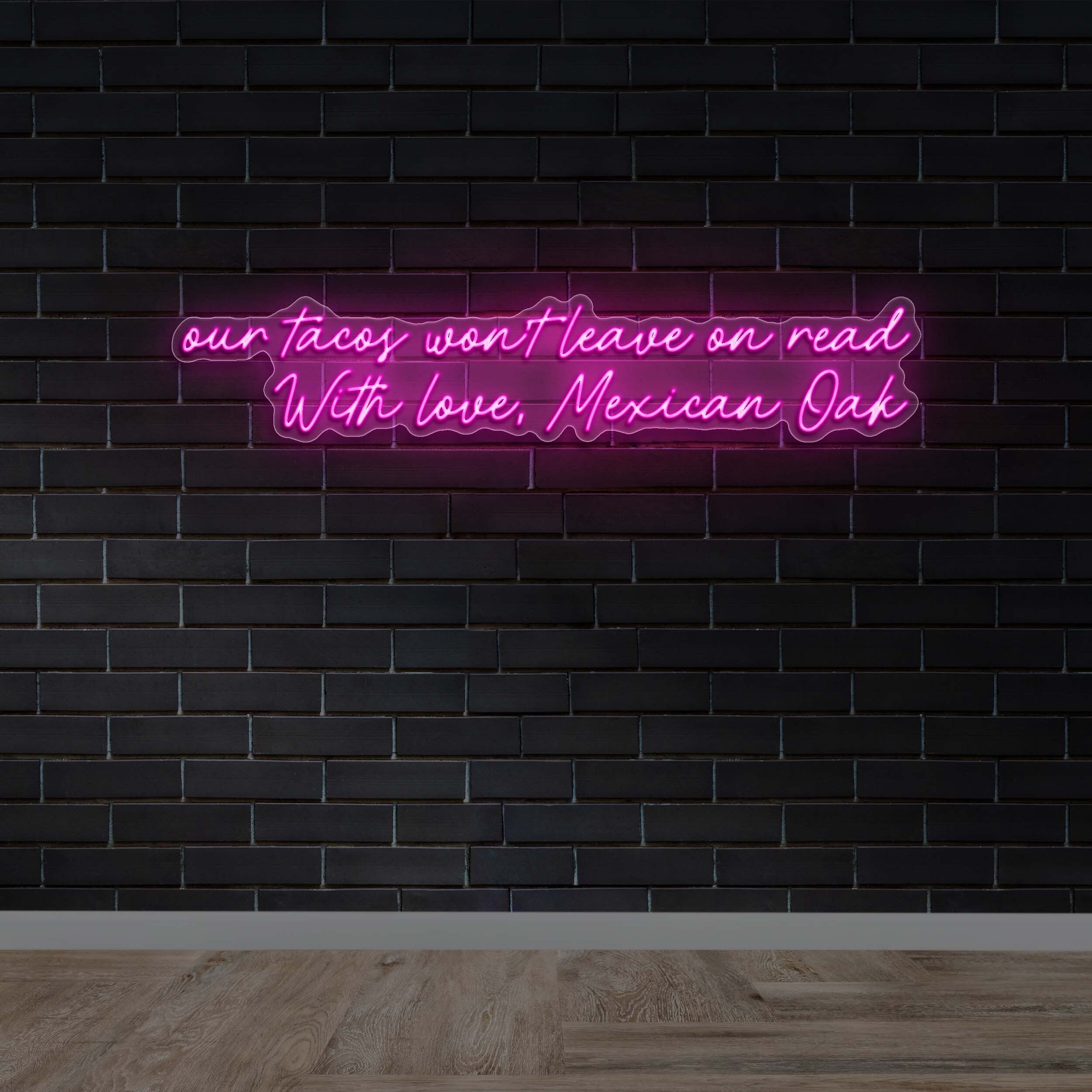 Our Tacos Won’t Leave On Read – Premium Neon Artwork