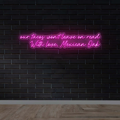Our Tacos Won’t Leave On Read – Premium Neon Artwork