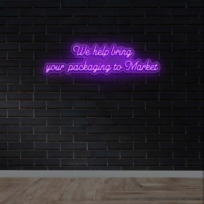 We Help Bring Your Packaging to Market - Premium Neon Artwork