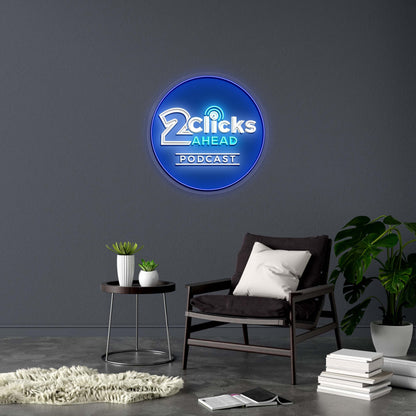 2 Clicks AHEAD - Premium Neon Artwork