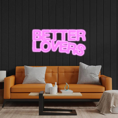 BETTER LOVERS - Premium Neon Artwork
