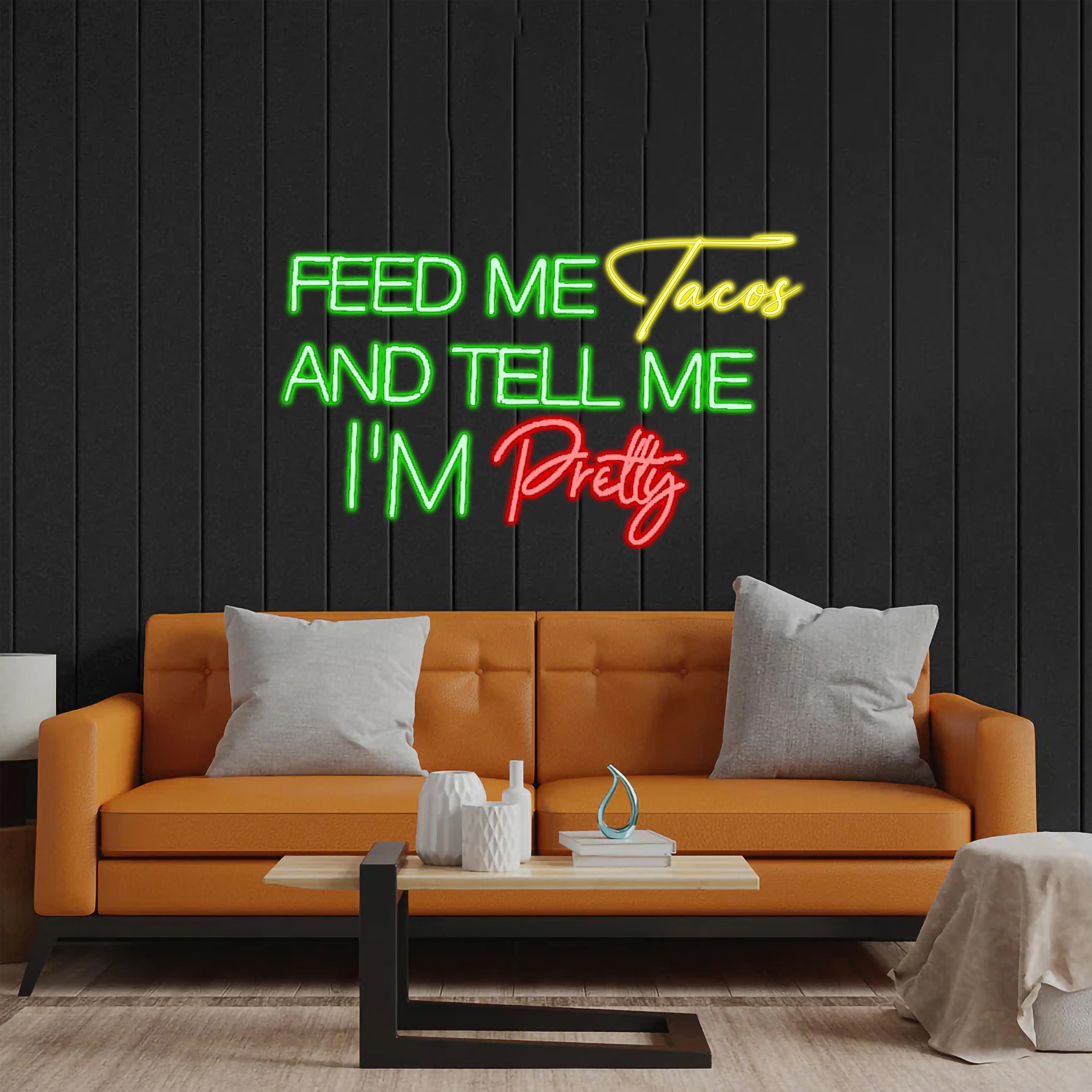 Feed Me Tacos And Tell Me I'm Pretty - Premium Neon Artwork