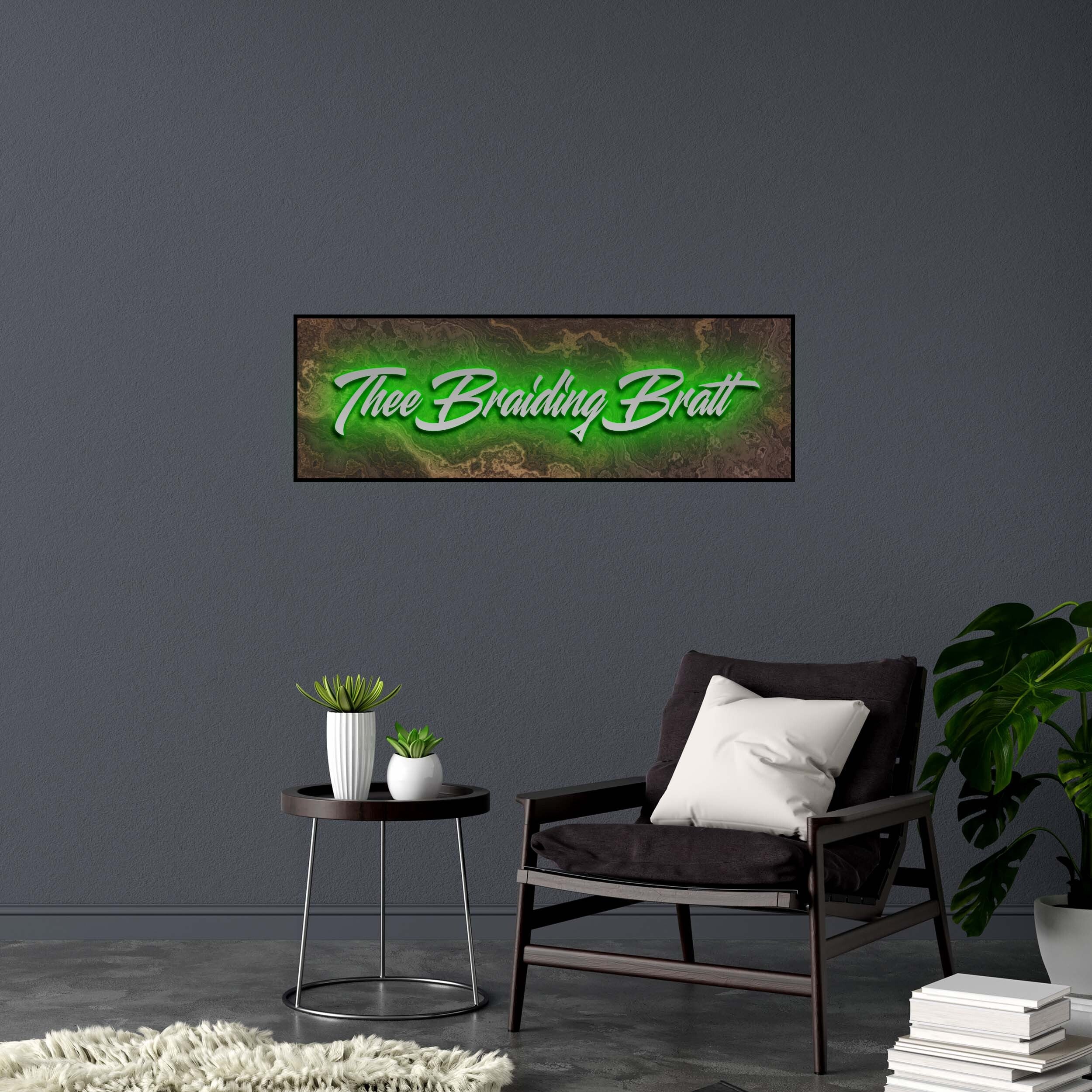 Thee Braiding Bratt | 2nd Version - Premium Neon Artwork