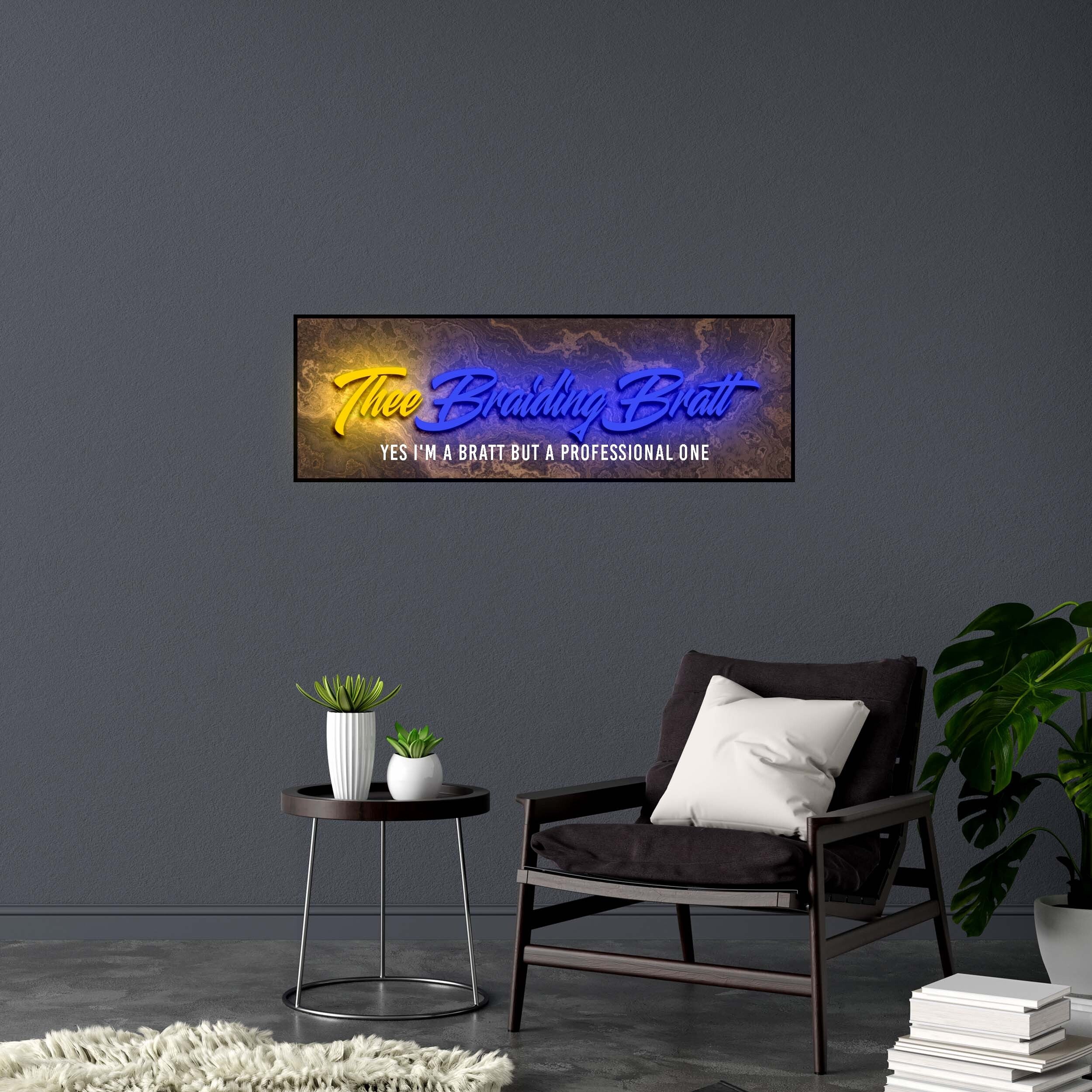 Thee Braiding Bratt | 3rd Version - Premium Neon Artwork