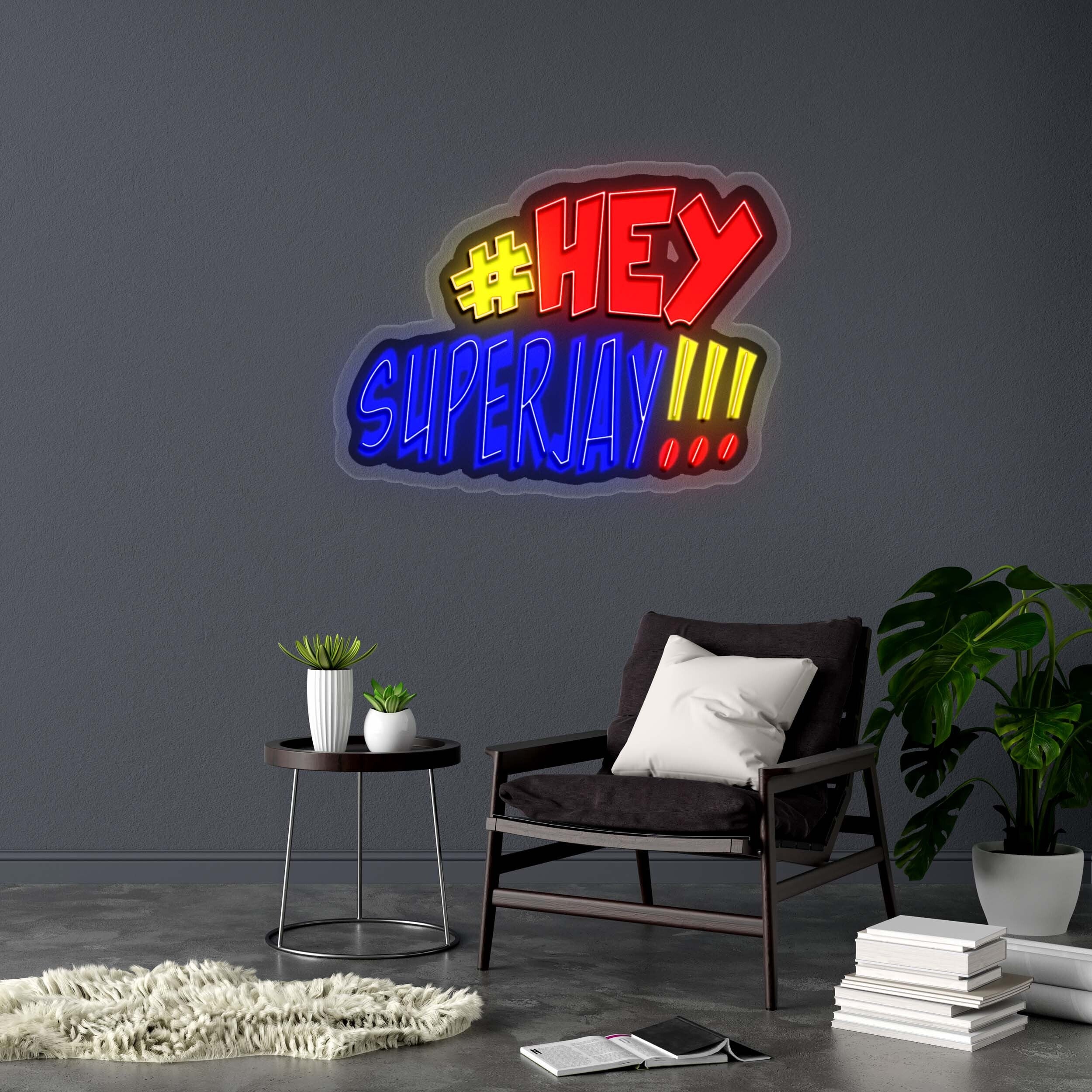 #HEY SUPERJAY!!! (version 2) - Premium Neon Artwork