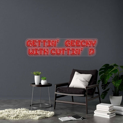 GETTIN' GEECHY WITH CUTTIN' P - Premium Neon Artwork