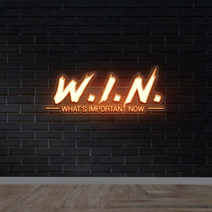 W.I.N. What's Important Now - Premium Neon Artwork