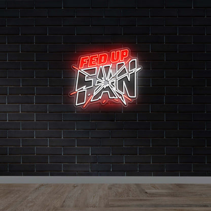 FED UP FAN - Premium Neon Artwork