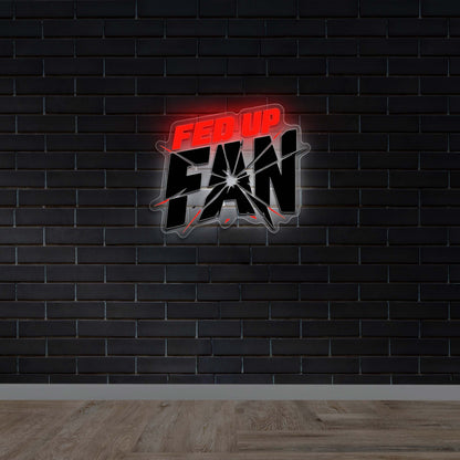 FED UP FAN | Backlit - Premium Neon Artwork