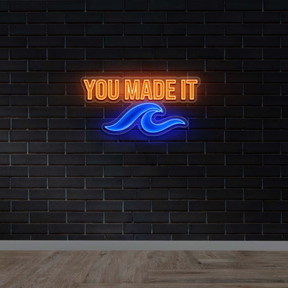 YOU MADE IT - Premium Neon Artwork