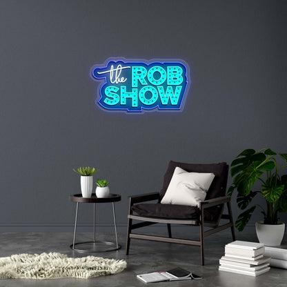 the ROB SHOW - Premium Neon Artwork