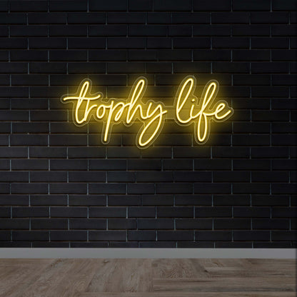 Trophy Life - Premium Neon Artwork
