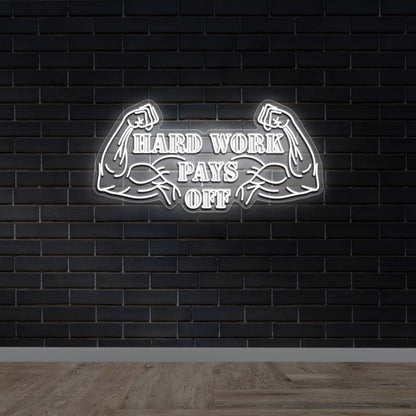 HARD WORK PAYS OFF -  Premium Neon Artwork