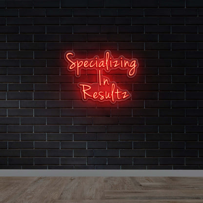 Specializing In Resultz - Premium Neon Artwork