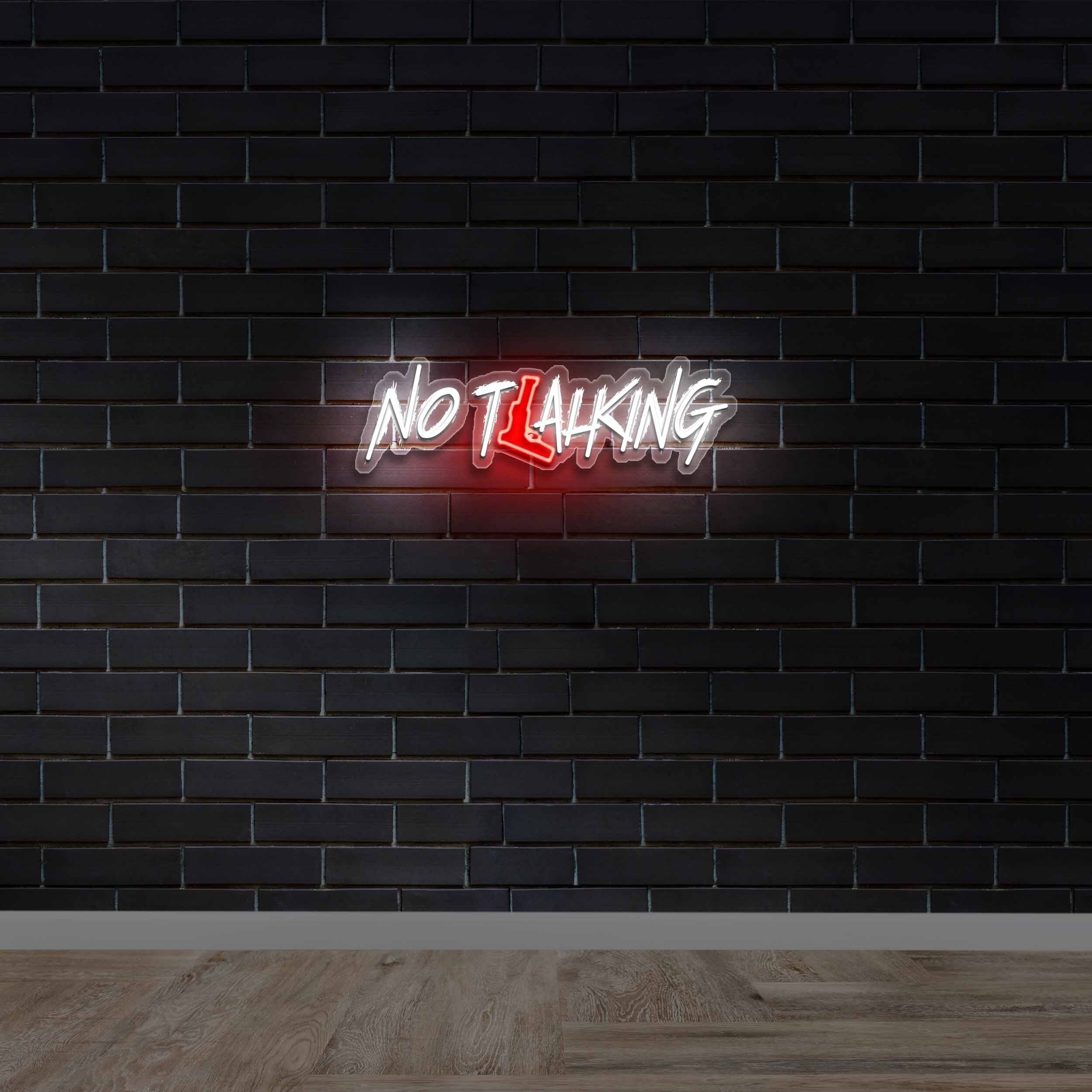 Not Talking - Premium Neon Artwork