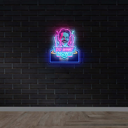 Do What Now | 2nd Version - Premium Neon Artwork