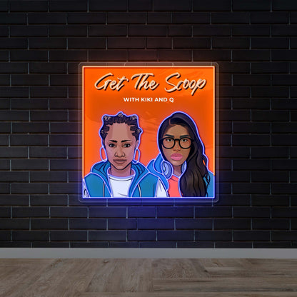 GET THE SCOOP w/ Kiki & Q - Premium Neon Artwork