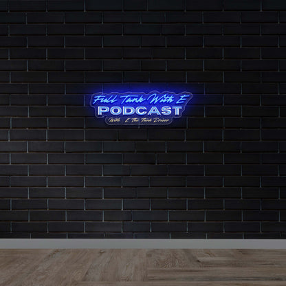 Full Tank With E Podcast - Premium Neon Artwork