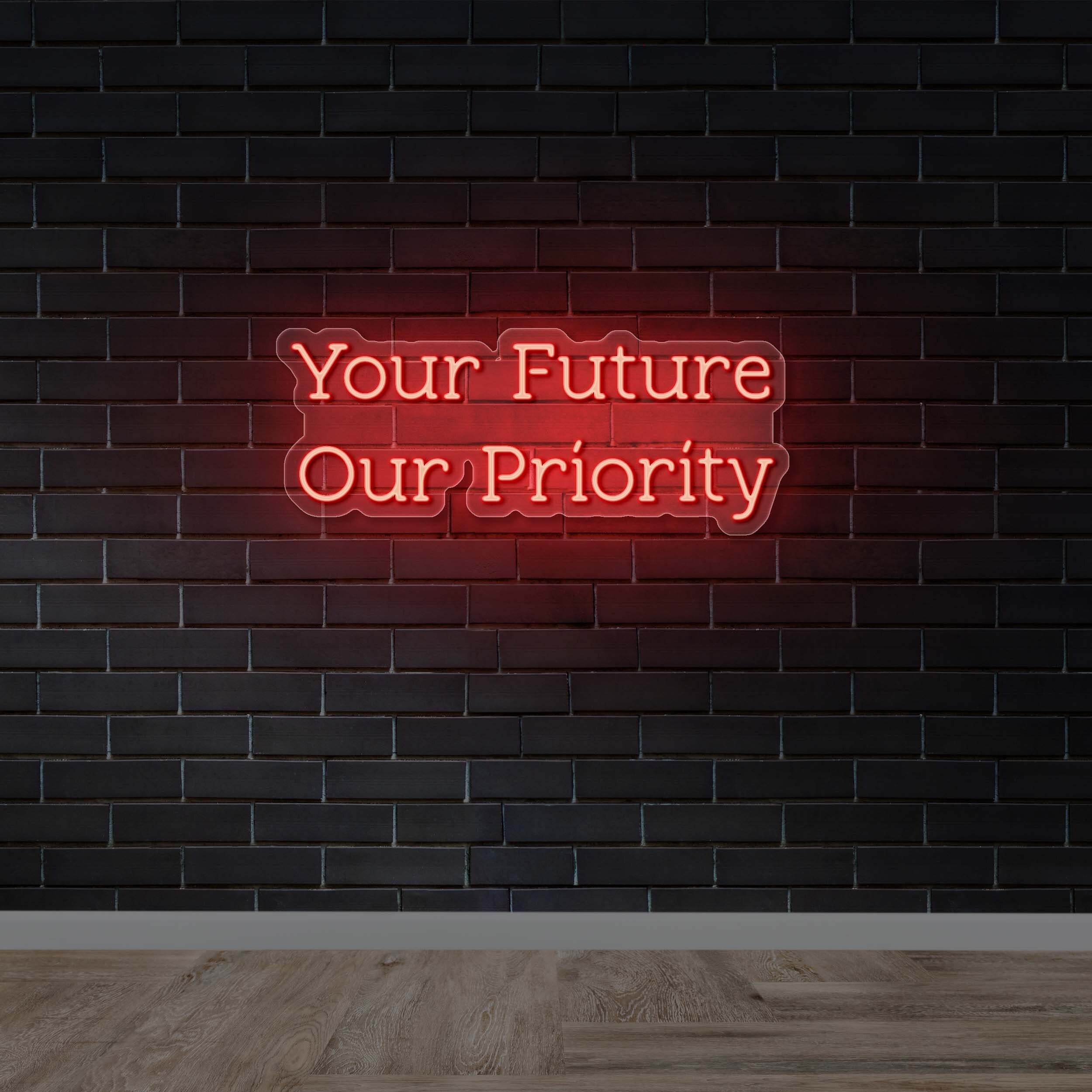 Your Future Our Priority – Premium Neon Artwork