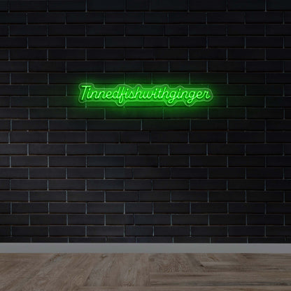 Tinnedfishwithginger - Premium Neon Artwork
