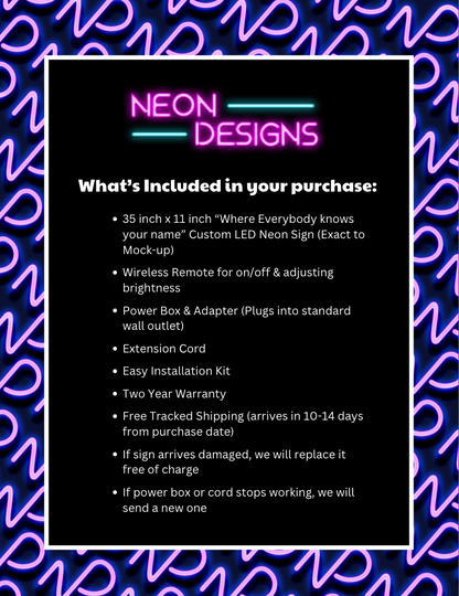 Where Everybody knows your name - Premium Neon Artwork