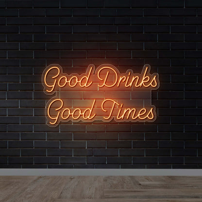 Good Drinks Good Times - Premium Neon Artwork