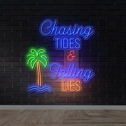 Chasing Tides & Telling Lies - Premium Neon Artwork